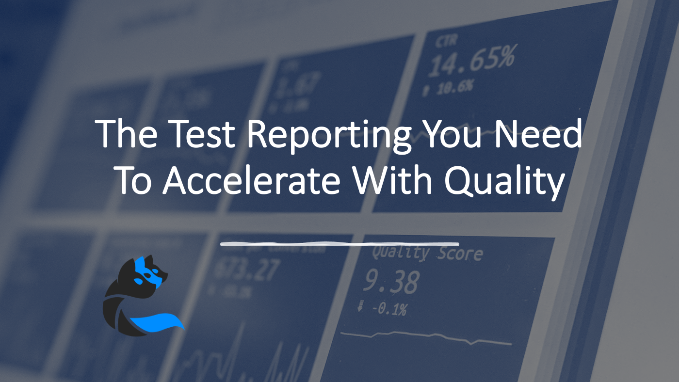 cerberus-testing-test-reporting-need-to-accelerate-with-quality-featured