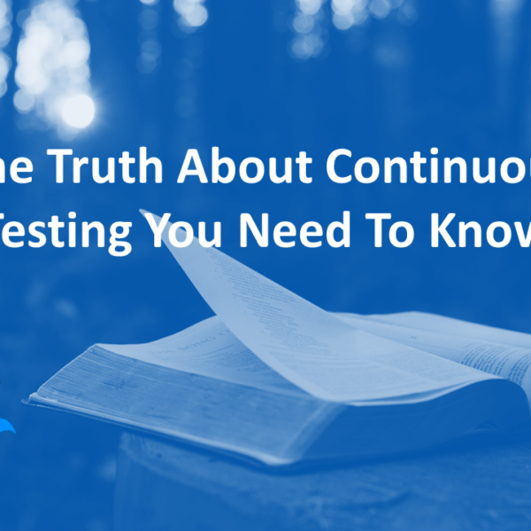 The Truth About Continuous Testing You Need To Know