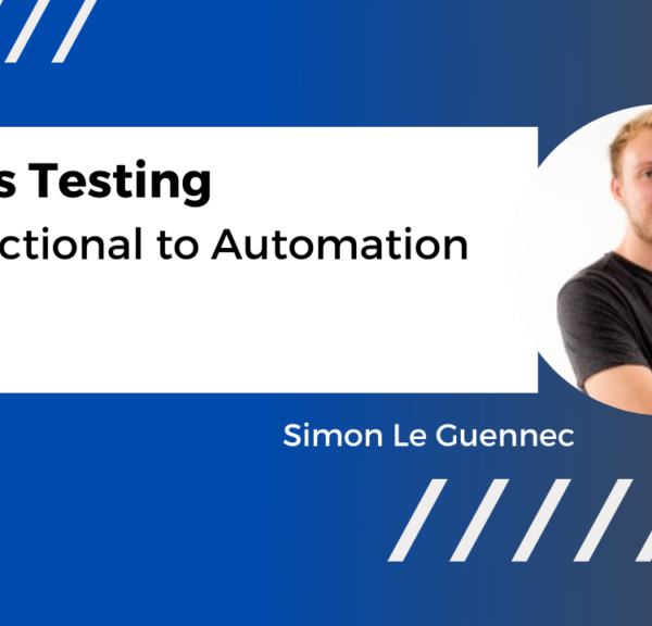Cerberus Testing : From Functional to Automation with Simon Le Guennec, QA Consultant