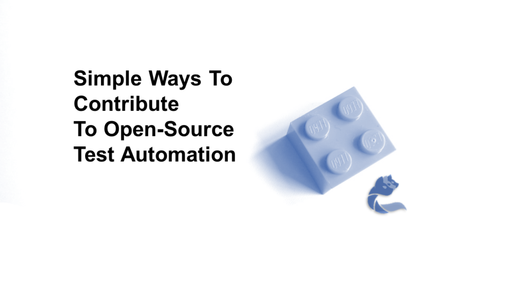 The Simple Ways To Contribute To Open-Source Test Automation